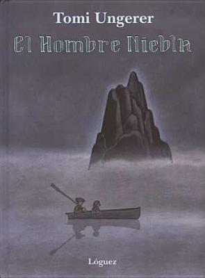 El Hombre Niebla (2013) by Tomi Ungerer