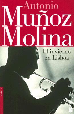 El invierno en Lisboa (2006) by Antonio Muñoz Molina