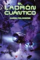 El ladrón cuántico (2010) by Hannu Rajaniemi