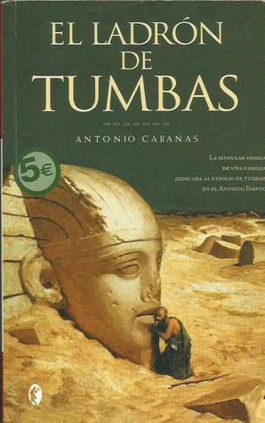 El ladrón de tumbas (2006) by Antonio Cabanas