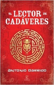 El lector de cadáveres (2011) by Antonio Garrido