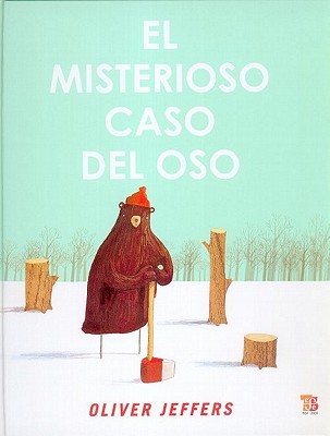 El misterioso caso del oso (2009) by Oliver Jeffers