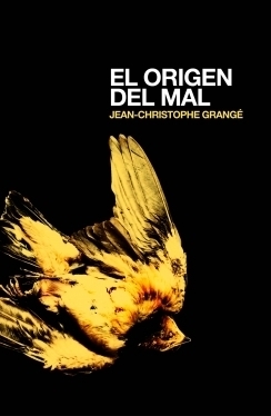 El origen del mal (2011) by Jean-Christophe Grangé