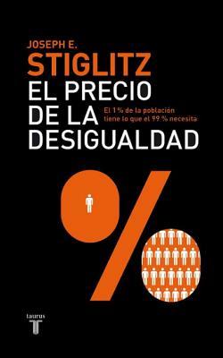 El precio de la desigualdad: El 1% de la población tiene lo que el 99% necesita (2012)