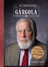 El profesor Gárgola (2013) by Charles Gilman