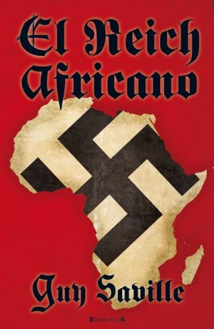 El reich africano (Spanish Edition) (2011) by Guy Saville