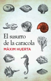El susurro de la caracola (2011) by Màxim Huerta