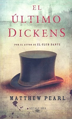 El útimo Dickens (2009) by Matthew Pearl
