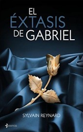 El éxtasis de Gabriel (2013) by Sylvain Reynard