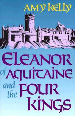 Eleanor of Aquitaine and the Four Kings (1991) by Amy  Kelly