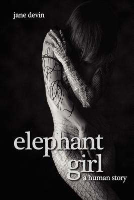 Elephant Girl: A Human Story (2011) by Jane Devin