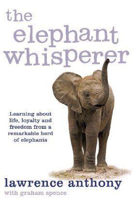 Elephant Whisperer (2010) by Lawrence Anthony