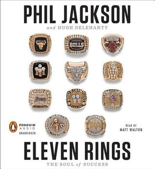 Eleven Rings: The Soul of Success (2013) by Phil Jackson