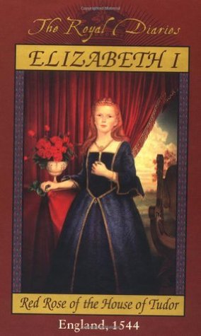 Elizabeth I Red Rose of the House of Tudor (2001) by Kathryn Lasky