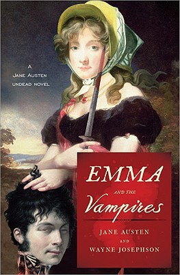 Emma and the Vampires (Jane Austen Undead Novels) (2010) by Wayne Josephson