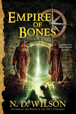Empire of Bones (2013) by N.D. Wilson