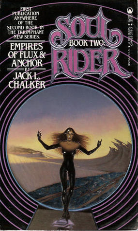 Empires of Flux and Anchor (1988) by Jack L. Chalker