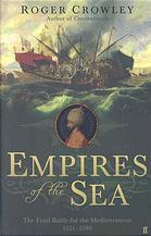 Empires Of The Sea: The Final Battle For The Mediterranean, 1521-1580 (2008)