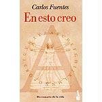 En esto creo (2003) by Carlos Fuentes