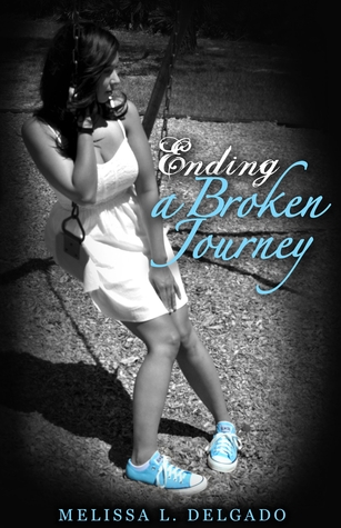 Ending a Broken Journey (2013) by Melissa L. Delgado