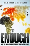 Enough: Why the World's Poorest Starve in and Age of Plenty (2000)