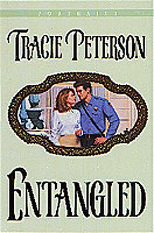 Entangled (Portraits) (1997) by Tracie Peterson