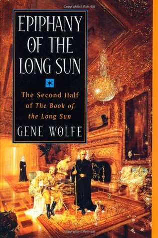 Epiphany of the Long Sun (2000) by Gene Wolfe
