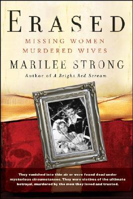 Erased: Missing Women, Murdered Wives (2008) by Marilee Strong