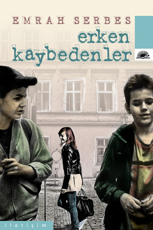 Erken Kaybedenler (2009) by Emrah Serbes