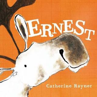 Ernest. Catherine Rayner (2009) by Catherine Rayner