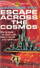 Escape Across The Cosmos (1964) by Gardner F. Fox