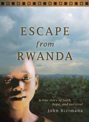 Escape from Rwanda: A True Story of Faith, Hope, and Survival (2010)