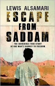 Escape from Saddam: the Incredible True Story of One Man's Journey to Freedom (2008) by Lewis Alsamari