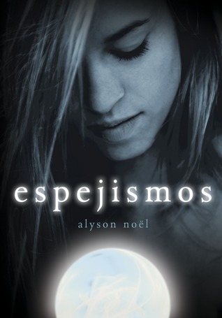 Espejismos (2010) by Alyson Noel