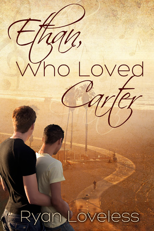 Ethan, Who Loved Carter (2012) by Ryan Loveless