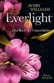 Everlight: Das Buch der Unsterblichen (2012) by Avery Williams