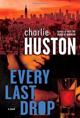 Every Last Drop (2008) by Charlie Huston