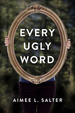 Every Ugly Word (2014) by Aimee L. Salter