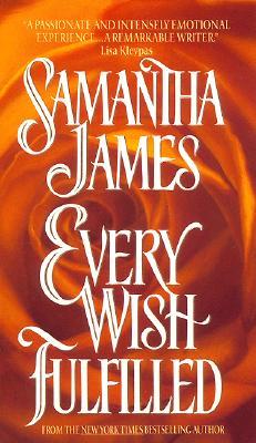 Every Wish Fulfilled (2005) by Samantha James