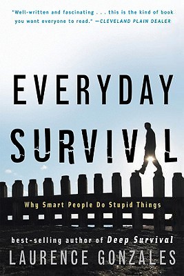 Everyday Survival: Why Smart People Do Stupid Things (2009)