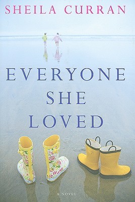 Everyone She Loved: A Novel (2009) by Sheila Curran