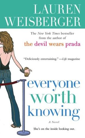 Everyone Worth Knowing (2006) by Lauren Weisberger