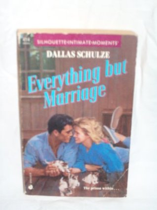 Everything But Marriage (1992) by Dallas Schulze