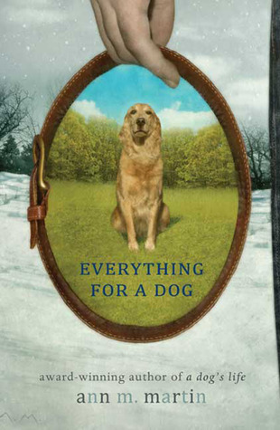 Everything for a Dog (2009) by Ann M. Martin