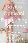 Everything Happens For A Reason (2011) by Kavita Daswani