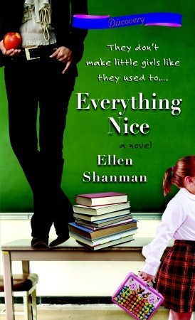 Everything Nice (2008) by Ellen Shanman