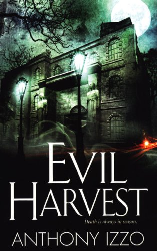 Evil Harvest (2007) by Anthony Izzo