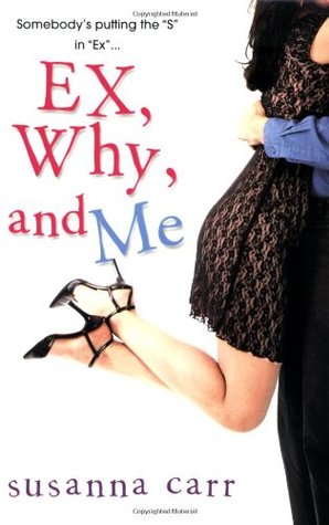 Ex, Why, And Me (2006) by Susanna Carr