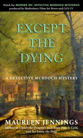 Except the Dying (2004) by Maureen Jennings