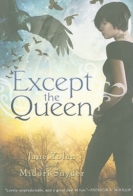 Except the Queen (2010) by Jane Yolen